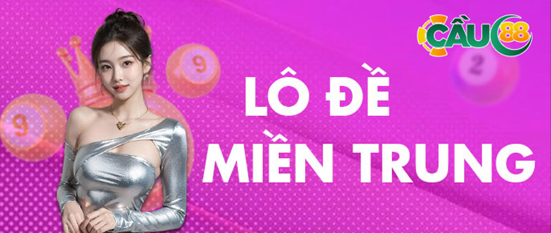  Lô đề miền Trung - Những thông tin bạn cần biết